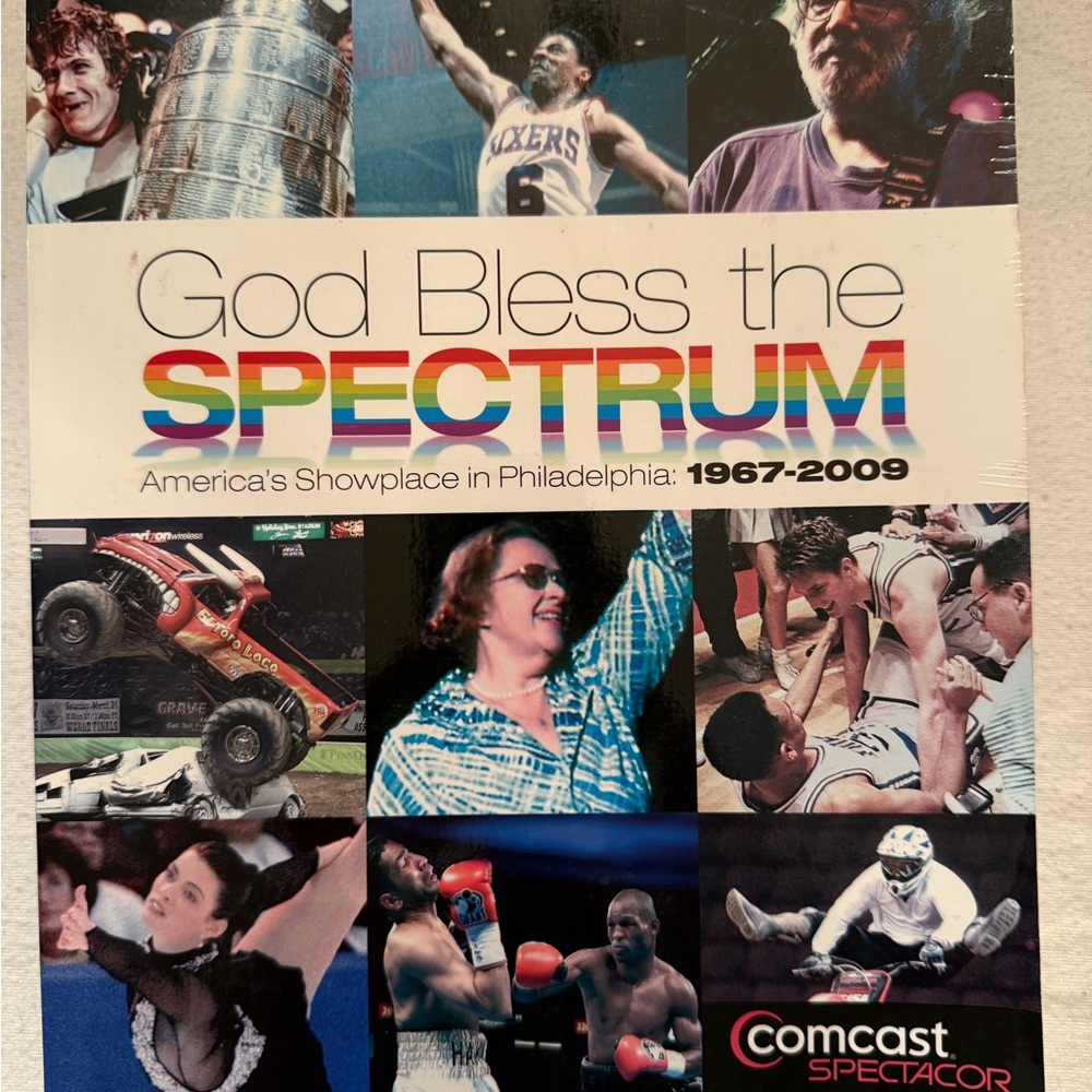 God Bless the Spectrum - America’s Showplace in Philadelphia 1967-2009